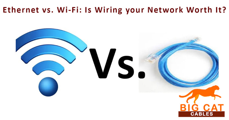 Is Wiring your Network Work it? Ethernet vs. Wi-Fi